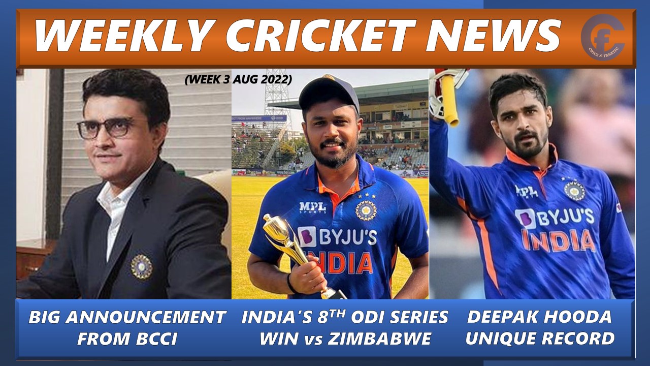 weekly cricket news week 3 august 2022 cric8fanatic